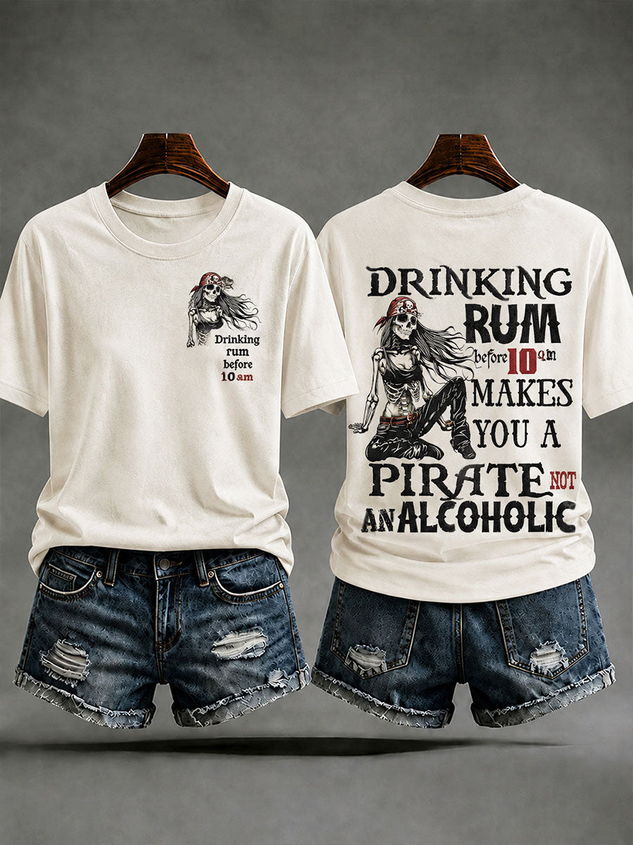 Kvindernes "Drik rom før klokken 10 gør dig til en pirat, ikke en alkoholiker" Sjov Pirate Rum Casual T-shirt